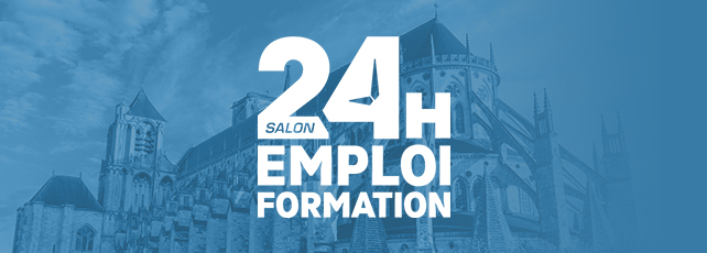 Salon emploi 24 Heures pour l Emploi et la Formation